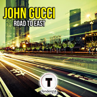 Road to East - John Gucci
