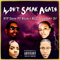 Won't Speak Again - WTF Dave & Millispades & Mira Of Love & DJ