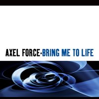 Bring Me To Life - Axel Force