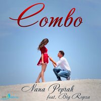 Combo - Nana Peprah feat. Big Ropza & Big Ropza & Nana Peprah