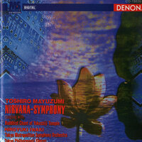 Nirvana-Symphony: VI. Finale - Hiroyuki Iwaki & Toshiro Mayuzumi & Tokyo Philharmonic Chorus & Tokyo Metropolitan Symphony Orchestra