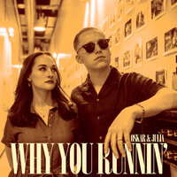 Why You Runnin' - OSKAR
