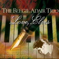 I Want You, I Need You, I Love You - Beegie Adair