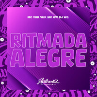 Ritmada Alegre - DJ WG & MC VUK VUK & MC Gw