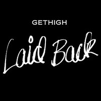 Gethigh - Laid Back