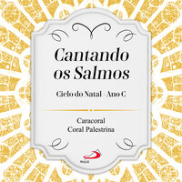 Senhor, eu cantarei eternamente o vosso amor – Salmo 89(88) - Caracoral & Coral Palestrina