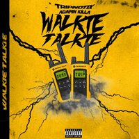 Walkie Talkie - tripnotix & adamn killa