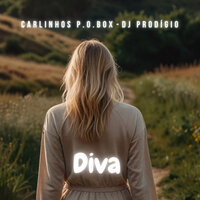 Diva - Carlinhos P. O. Box & Dj Prodígio