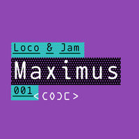 Maximus - Loco & Jam