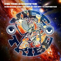 Wieso und warum - Vibe Tribe Soundsystem