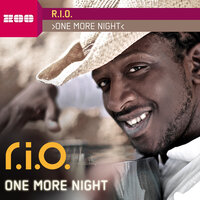 One More Night - R.I.O.