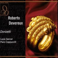 Donizetti: Roberto Devereux: Ah! Ritorna qual ti spero.... - Гаэтано Доницетти & Piero Cappuccilli & Leyla Gencer & Mário Rossi & Bruno Grella & Anna Maria Rota & Orchestra e Coro del Teatro San Carlo di Napoli