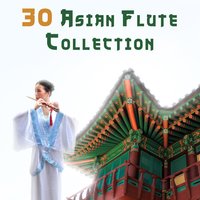 Chinese Soundscapes - Asian Flute Music Oasis