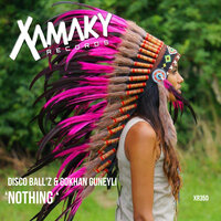 Nothing - Disco Ball'z & Gokhan Guneyli