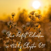 Your Perfect Relaxation in 432 Hz Chapter 097, Pt. 7 - Essential Sleep Music