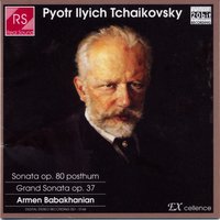 Grand Sonata In G Major, Op.37: Andante non troppo, quasi moderato - Armen Babakhanian & Пётр Ильич Чайковский