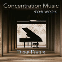 Focus Music for Working - Concentration Music for Work & Work Music & Work Playlist
