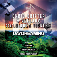 Daydreaming - Chris Drifter & Reelaux & Hidden Tigress