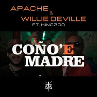 Coño'e Madre - Apache & Willie Deville & Santa Suerte & Kingzoo
