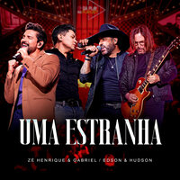 Uma Estranha - Zé henrique & Gabriel & Edson