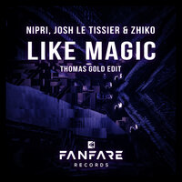 Like Magic - Nipri & Josh Le Tissier & ZHIKO & Thomas Gold