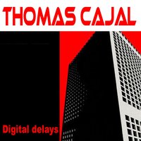 Digital delay - Thomas Cajal