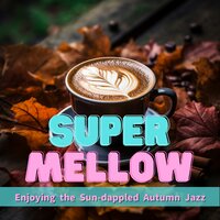 Lazy Jazz Serenade - Super Mellow