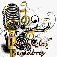 Canto a los Segadores - Los Incateños & Julio Miguel