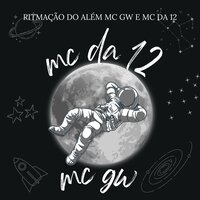 Ritmação do Além - MC Da 12 & MC Gw