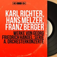 Concerto grosso in F Major, Op. 6 No. 2, HWV 320: III. Largo - Karl Richter & Franz Berger & Hans Melzer & Bamberger Symphoniker & Otto Buchner & Fritz Lehmann & Георг Фридрих Гендель