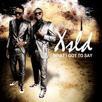 What I Got 2 Say - XSLD & Panza & Yazzy & Siktunez & Dot C