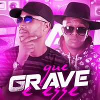 Que Grave É Esse - Mc Metal & Delano