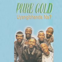 Ngihambile - Pure Gold