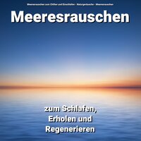 Entspannungsmassage - Meeresrauschen zum Chillen und Einschlafen & Naturgeräusche & Meeresrauschen