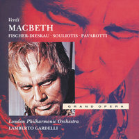 Verdi: Macbeth - Version 1865 for the Paris Opéra / Act 1 - Scena e Sestetto - Finale I: "Di destarlo per tempo il re m'impose" - Luciano Pavarotti & Николай Гяуров & Dietrich Fischer-Dieskau & Elena Souliotis & Ambrosian Opera Chorus & London Philharmonic Orchestra & Lamberto Gardelli & Джузеппе Верди