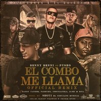 El Combo Me Llama - Benny Benni & Pusho & Daddy Yankee & Farruko