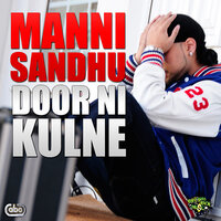 Door Ni Kulne - Manni Sandhu