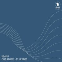 Ey Ya Tumbo - Child & Doppel