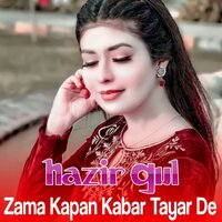 Zama Kapan Kabar Tayar De - Hazir Gul