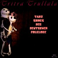 Dreitourig (Aus Ost-Holstein) - Tritra Trullala