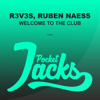 Welcome To The Club - R3V3S & Ruben Naess