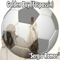 Sergio Ramos - Golden Boy (Fospassin) & Patrick Sinclair Fosso