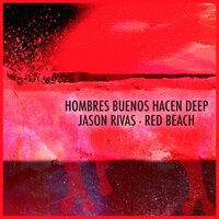 Red Beach - Jason Rivas & Hombres Buenos Hacen Deep