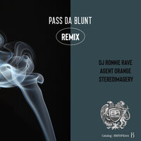 Pass Da Blunt - Osheen & DJ Osheen & DJ Ronnie Rave