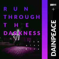 Run Through The Darkness - Dainpeace