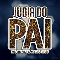 Judia do Pai - Mc Dony & Mario Rios