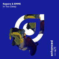 In Too Deep - Kapera & Emme