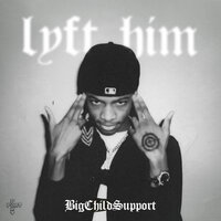 Lyft Him - BigChildSupport