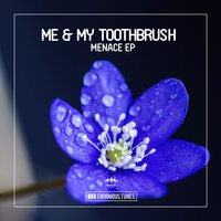 Menace - Me & My Toothbrush