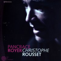 Premier Livre de pièces pour Clavecin: L'Aimable - Christophe Rousset & Pancrace Royer